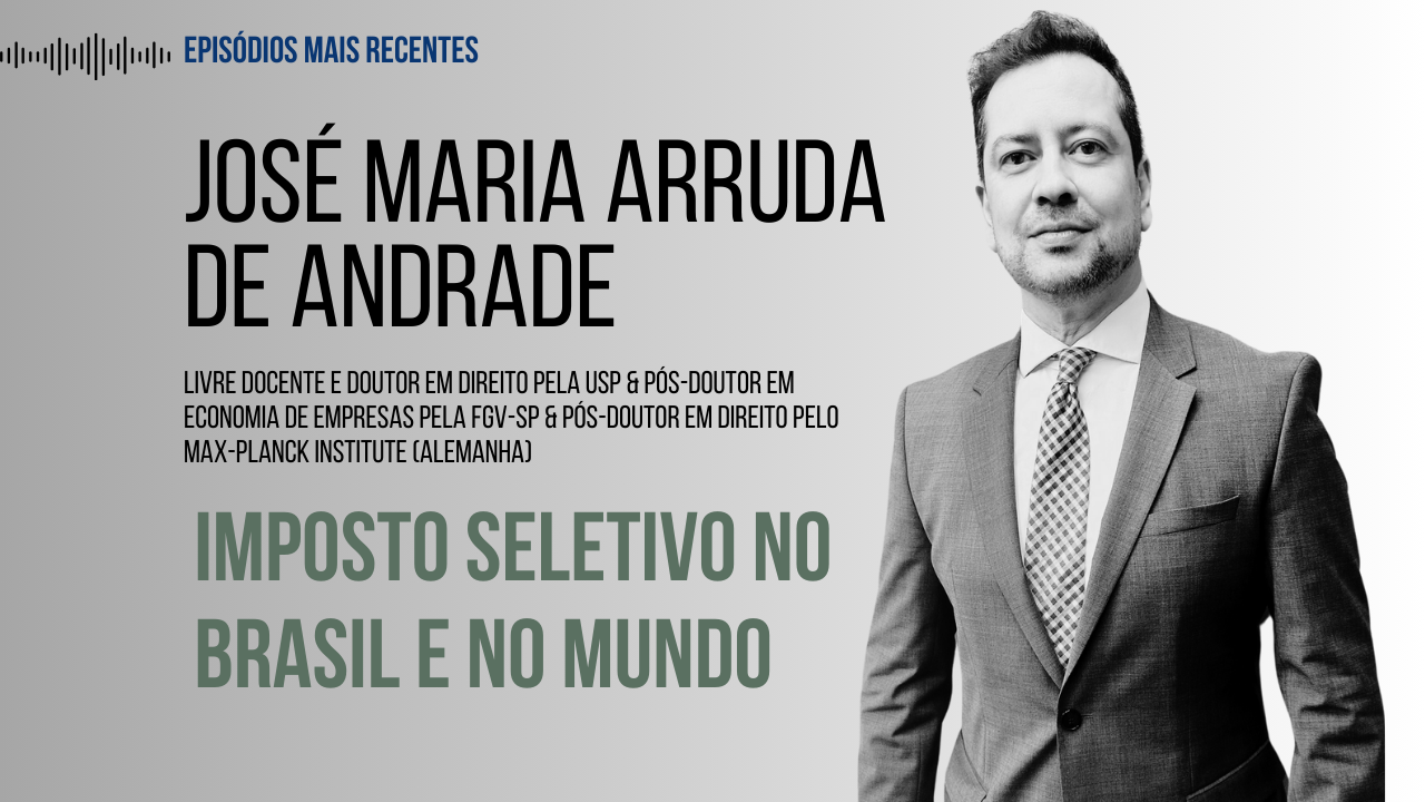  José Maria Arruda de Andrade - Reforma Tributária - TribcontCast